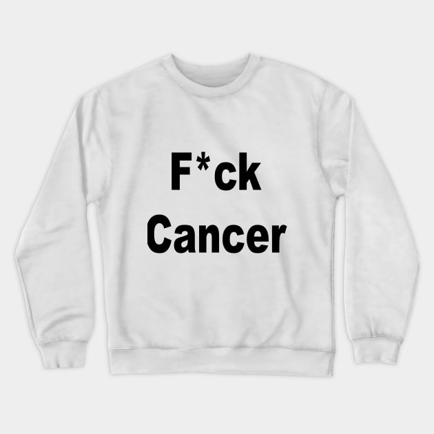 F Cancer Crewneck Sweatshirt by nickmanville94